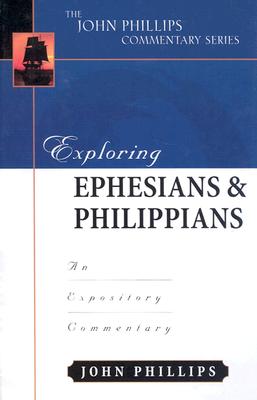 Exploring Ephesians & Philippians - An Expository Commentary