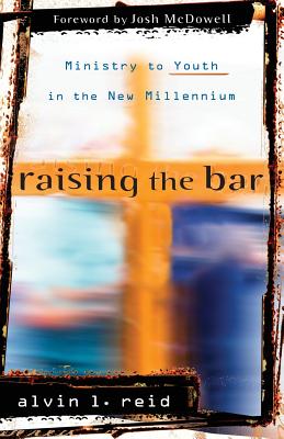 Raising the Bar - Ministry to Youth in the New Millennium