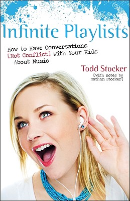 Infinite Playlists - How to Have Conversations (Not Conflict) with Your Kids About Music