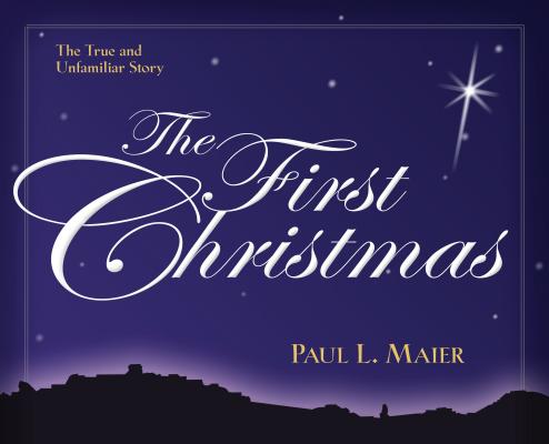 The First Christmas - The True and Unfamiliar Story