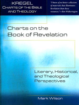 Charts on the Book of Revelation - Literary, Historical, and Theological Perspectives