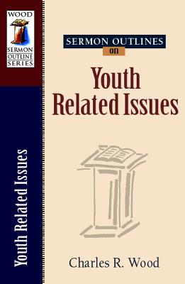 Sermon Outlines on Youth Related Issues