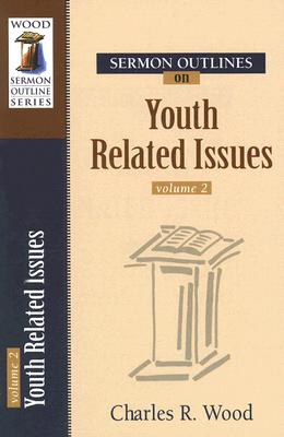 Sermon Outlines on Youth Related Issues