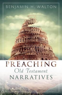 Preaching Old Testament Narratives