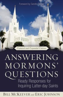 Answering Mormons` Questions - Ready Responses for Inquiring Latter-day Saints