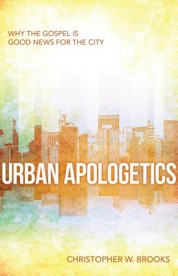 Urban Apologetics - Answering Challenges to Faith for Urban Believers