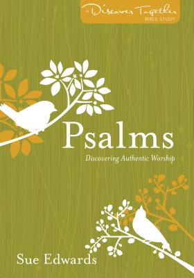 Psalms - Discovering Authentic Worship