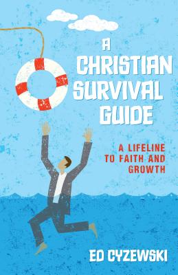 A Christian Survival Guide - A Lifeline to Faith and Growth