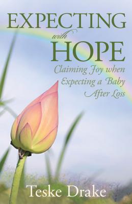 Expecting with Hope - Claiming Joy When Expecting a Baby After Loss