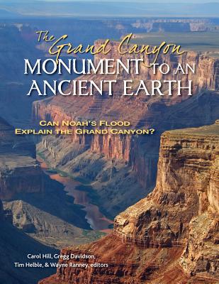 The Grand Canyon, Monument to an Ancient Earth - Can Noah`s Flood Explain the Grand Canyon?