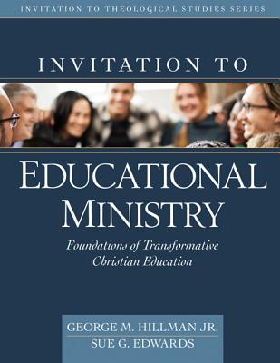 Invitation to Educational Ministry - Foundations of Transformative Christian Education