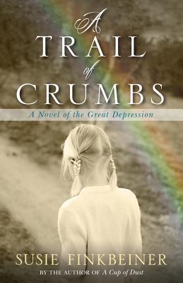 A Trail of Crumbs - A Novel of the Great Depression