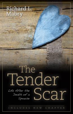 The Tender Scar - Life After the Death of a Spouse