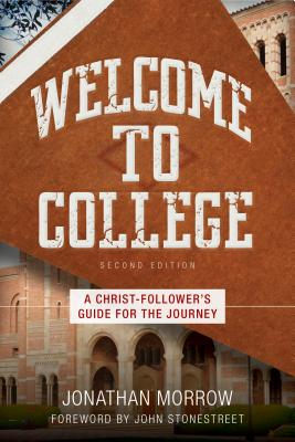 Welcome to College - A Christ-Follower`s Guide for the Journey