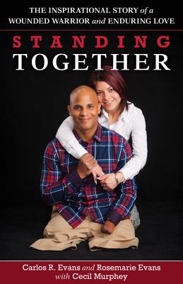 Standing Together - The Inspirational Story of a Wounded Warrior and Enduring Love