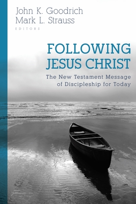 Following Jesus Christ - The New Testament Message of Discipleship for Today