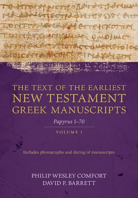 The Text of the Earliest New Testament Greek Man - Papyri 1-72