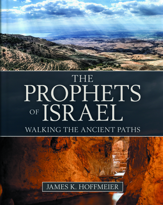 The Prophets of Israel - Walking the Ancient Paths