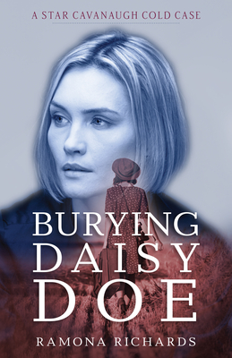 Burying Daisy Doe - A Star Cavanaugh Cold Case