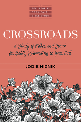 Crossroads - A Study of Esther and Jonah for Boldly Responding to Your Call