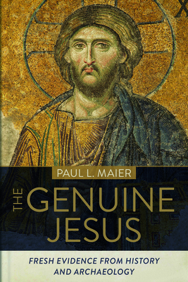 The Genuine Jesus - Fresh Evidence from History and Archaeology