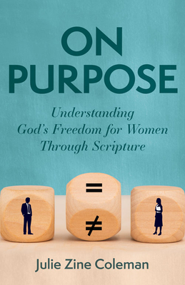 On Purpose - Understanding God`s Freedom for Women Through Scripture