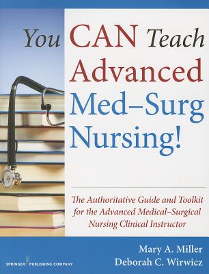 You CAN Teach Advanced Med-Surg Nursing!