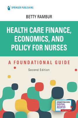 Health Care Finance, Economics, and Policy for Nurses