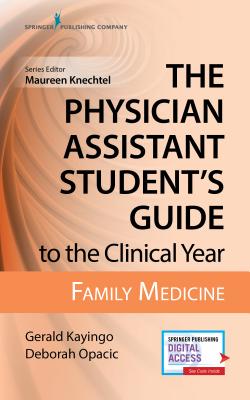 The Physician Assistant Student's Guide to the Clinical Year: Family Medicine