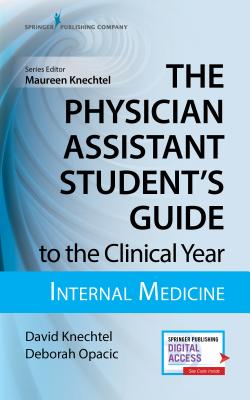 The Physician Assistant Student's Guide to the Clinical Year: Internal Medicine