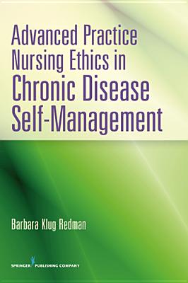 Advanced Practice Nursing Ethics in Chronic Disease Self-Management