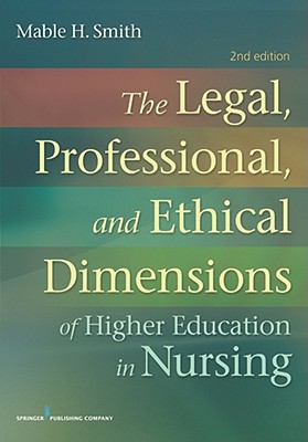 The Legal, Professional, and Ethical Dimensions of Higher Education in Nursing