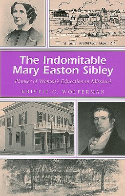 The Indomitable Mary Easton Sibley