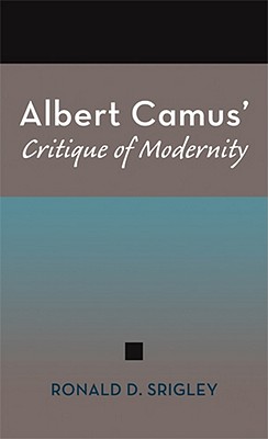 Albert Camus' Critique of Modernity