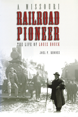 A Missouri Railroad Pioneer