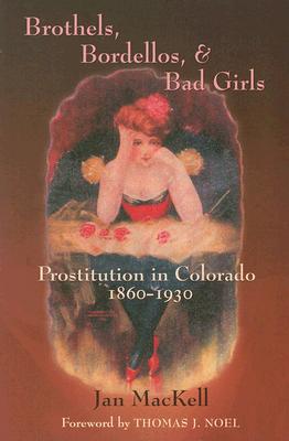 Brothels, Bordellos, and Bad Girls