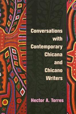 Conversations with Contemporary Chicana and Chicano Writers