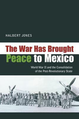 The War Has Brought Peace To Mexico