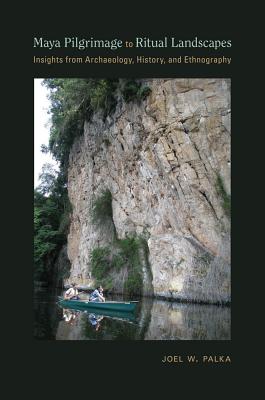 Maya Pilgrimage to Ritual Landscapes