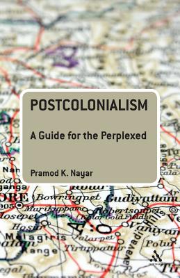 Postcolonialism: A Guide for the Perplexed