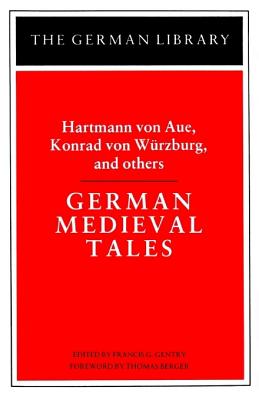 German Medieval Tales: Hartmann von Aue, Konrad von Wurzburg, and others