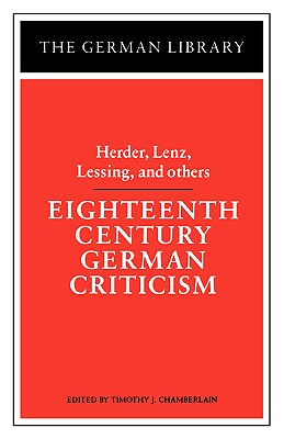 Eighteenth Century German Criticism: Herder, Lenz, Lessing, and others