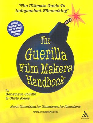 The Guerilla Film Makers Handbook