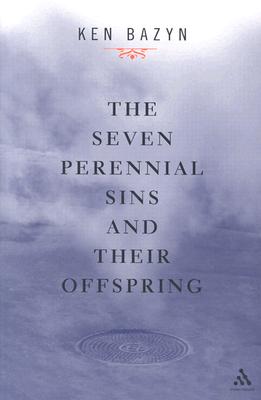 The Seven Perennial Sins and Their Offspring