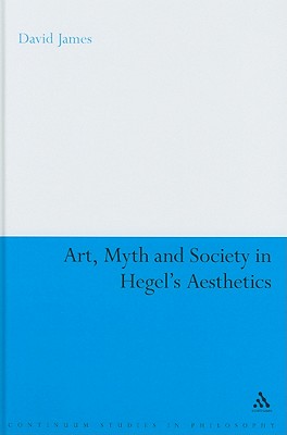 Art, Myth and Society in Hegel's Aesthetics