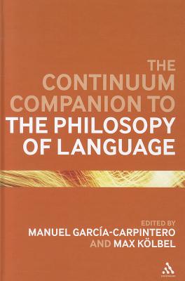 The Continuum Companion to the Philosophy of Language