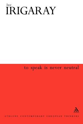 To Speak is Never Neutral