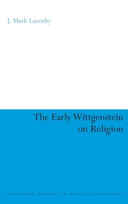 The Early Wittgenstein on Religion