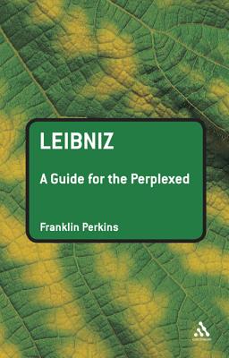 Leibniz: A Guide for the Perplexed