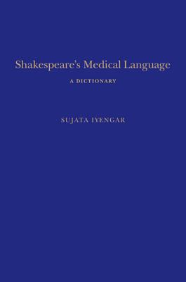 Shakespeare's Medical Language: A Dictionary